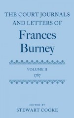 The Court Journals and Letters of Frances Burney, Volume II: 1787 - Fanny Burney, Stewart Cooke, Elaine Bander