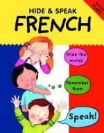 Hide And Speak French (Hide & Speak S.) - Catherine Bruzzone, Susan Martineau, Louise Comfort, Louise Comfort Catherine Bruzzone Susan Martineau