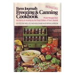 Farm Journal's Freezing and Canning Cookbook: Prized Recipes from the Farms of America - Nell Beaubien Nichols