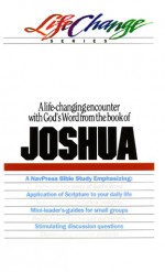 A Navpress Bible Study on the Book of Joshua - The Navigators, The Navigators, Scott Morton