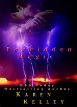 Forbidden Magic (Forbidden Series) - Karen Kelley