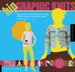 Hip Graphic Knits - Rochelle Bourgault, Lisa Evans