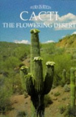 Cacti - The Flowering Desert - Tim Smit