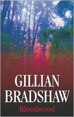 Bloodwood - Gillian Bradshaw