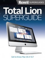 Total Lion Superguide (Macworld Superguides) - Macworld Editors, Jason Snell