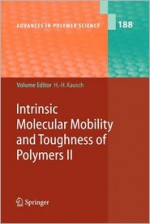 Intrinsic Molecular Mobility and Toughness of Polymers II - Hans-Henning Kausch