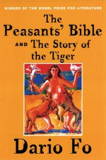 The Peasants' Bible and the Story of the Tiger - Dario Fo, Ron Jenkins, Stefania Taviano