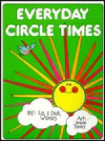 Everyday Circle Times - Liz Wilmes, Dick Wilmes