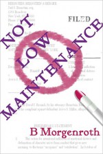 Not Low Maintenance - Barbara Morgenroth