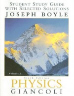 Student Study Guide with Selected Solutions, Volume 1: Physics - Joseph Boyle