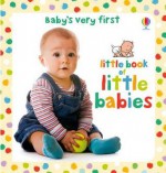 Baby's Very First Little Book of Little Babies. Illustrated by Kate Rimmer - Kate Rimmer