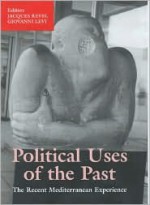 Political Uses of the Past: The Recent Mediterranean Experiences - Jacques Revel