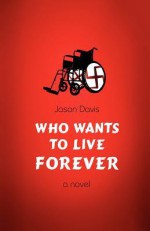 Who Wants to Live Forever - Jason Davis