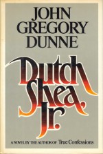 Dutch Shea, JR - John Gregory Dunne