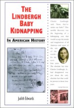 The Lindbergh Baby Kidnapping in American History - Judith Edwards