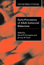 Early Prevention of Adult Antisocial Behaviour - David P. Farrington