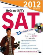 McGraw-Hill's SAT with CD-ROM, 2012 Edition (Mcgraw Hill's Sat (Book & CD Rom)) - Christopher Black, Mark Anestis