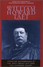 The Collected Works of William Howard Taft, Volume V: Popular Government and the Anti-trust Act and the Supreme Court - William Howard Taft, David Potash, Donald F. Anderson