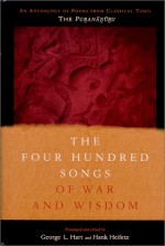 The Four Hundred Songs of War and Wisdom: An Anthology of Poems from Classical Tamil, the Purananuru - George L. Hart, Hank Heifetz