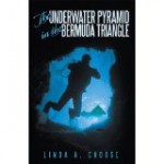 The Underwater Pyramid in the Bermuda Triangle - Linda A. Cadose