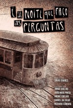 É de Noite que Faço as Perguntas - David Soares, Richard Câmara, Jorge Coelho, João Maio Pinto, André Coelho, Daniel da Silva