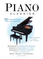 Piano Classics: 90 Timeless Pieces from the Masters - Music Sales Corp.