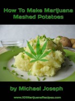 How To Make Marijuana Mashed Potatoes - Michael Joseph