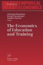 The Economics of Education and Training - Christian Dustmann, Bernd Fitzenberger, Stephen Machin