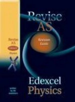 Revise Edexcel as Physics Revision Guide - Graham Booth