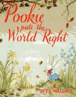 Pookie Puts the World Right - Ivy L. Wallace