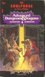 The Soulforge: A Dragonlance Adventure - Terry Phillips, Mark Nelson