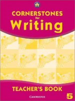 Cornerstones for Writing Year 5 Teacher's Book - Alison Green, Jill Hurlstone, Jane Woods