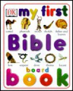 My First Bible Board Book - Nicola Deschamps, Elrose Hunter