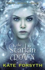 The Starkin Crown - Kate Forsyth