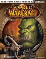 World of Warcraft: Official Strategy Guide (Bradygames) - Michael Lummis, Danielle Vanderlip