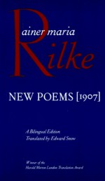 New Poems, 1907 - Rainer Maria Rilke, Edward Snow