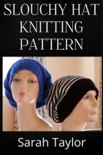 Slouchy Hat Knitting Pattern - Sarah Taylor