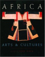 Africa: Arts and Cultures - John Mack, British Museum