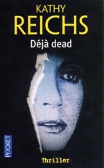 Déjà Dead - Kathy Reichs, Laurence Ink