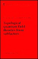 Topological Quantum Field Theories from Subfactors (Chapman & Hall/CRC Research Notes in Mathematics Series) - Vijay Kodiyalam, V.S. Sunder