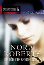 Die tödliche Bedrohung (Nachtgeflüster Bd 3) - Emma Luxx, Nora Roberts