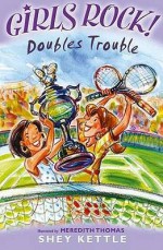 Doubles Trouble (Girls Rock!) - Shey Kettle