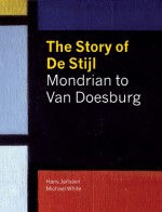 The Story of De Stijl - Hans Janssen, Michael White