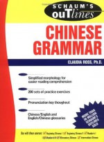 Schaum's Outline of Chinese Grammar - Claudia Ross