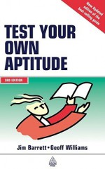 Test Your Own Aptitude - Jim Barrett, Geoff Williams