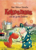 Der kleine Drache Kokosnuss und der große Zauberer (German Edition) - Ingo Siegner