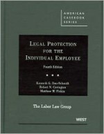 Legal Protection for the Individual Employee, 4th (American Casebook) (American Casebooks) - Kenneth G. Dau-Schmidt, Robert N. Covington