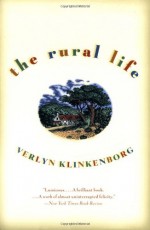 The Rural Life - Verlyn Klinkenborg