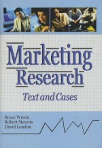 Marketing Research: Text And Cases - W. Bruce Wrenn, Bruce Wrenn, David L. Loudon