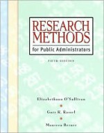 Research Methods for Public Administrators (5th Edition) - Elizabethann O'Sullivan, Maureen Berner, Gary R. Rassel